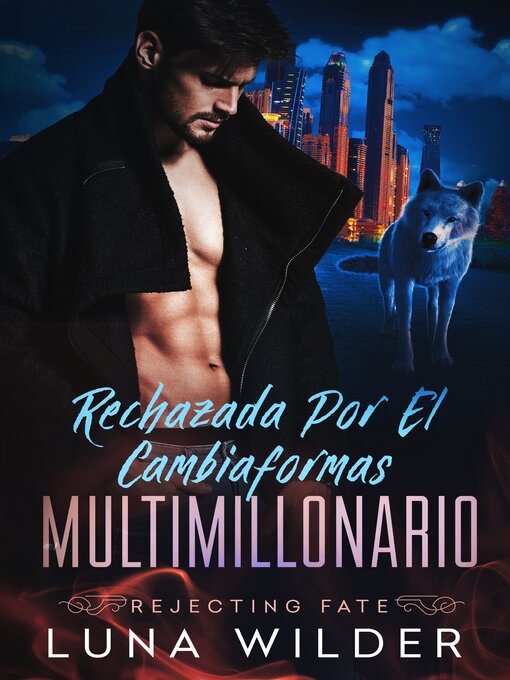 Title details for Rechazada Por El Cambiaformas Multimillonario by Luna Wilder - Available